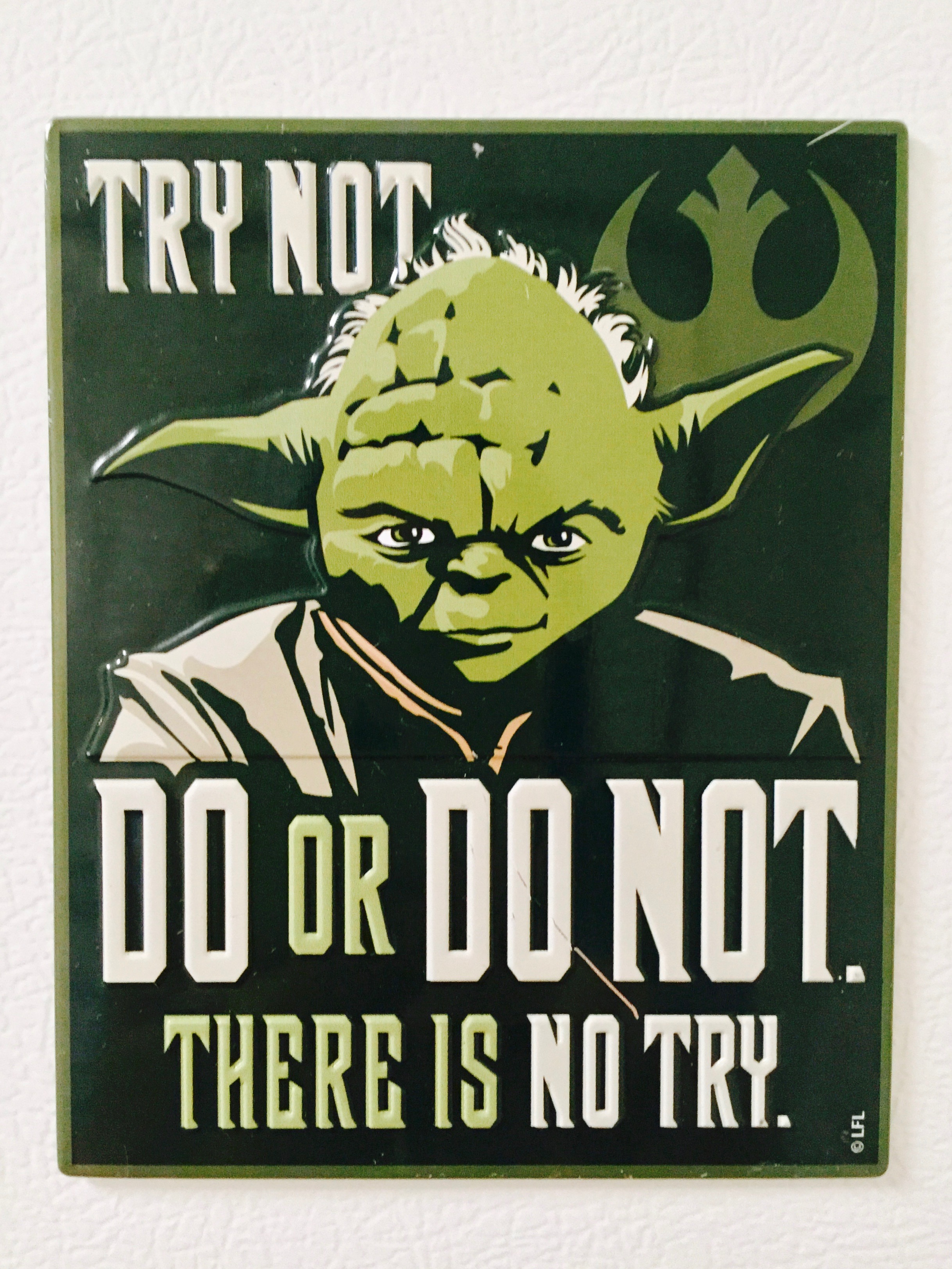 Try not. Do or do not. There is no try.